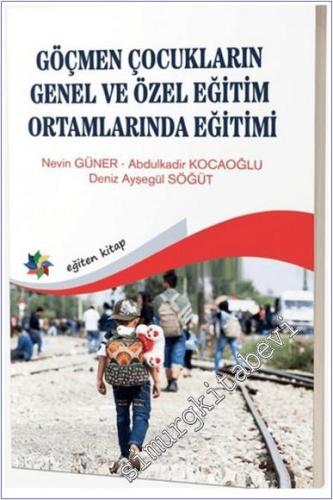 Göçmen Çocukların Genel ve Özel Eğitim Ortamlarında Eğitimi -        2024
