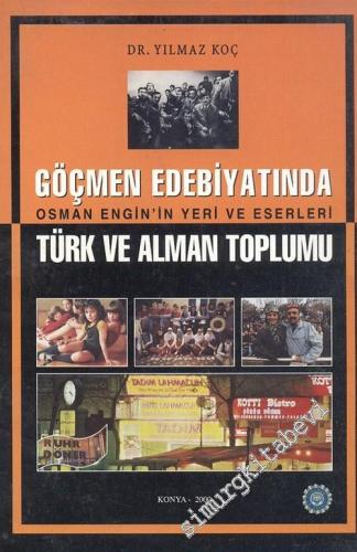 Göçmen Edebiyatında Osman Engin'in Yeri ve Eserleri, Türk ve Alman Toplumu -        2000