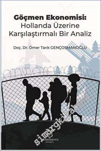 Göçmen Ekonomisi : Hollanda Üzerine Karşılaştırmalı Bir Analiz -        2021