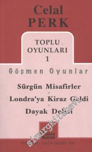 Göçmen Oyunlar / Sürgün Misafirler: Sürgün Misafirler / Londra'ya Kiraz Geldi / Dayak Delisi -
