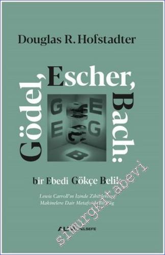 Gödel Escher Bach: Bir Ebedi Gökçe Belik - Lewis Carroll'un İzinde Zih