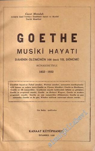 Goethe ve Musiki Hayatı: Dahinin Ölümünün 100'üncü Yıldönümü Münasebetiyle, 1832 - 1932 -        1932