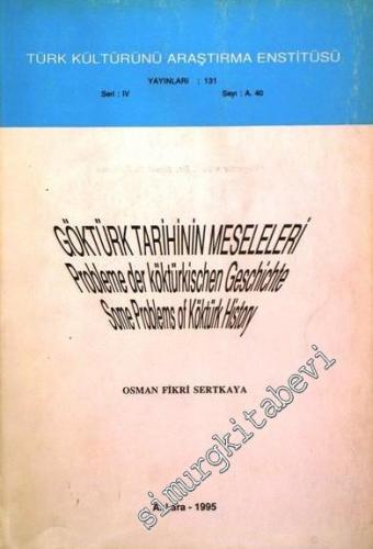 Göktürk Tarihinin Meseleleri = Probleme Der Köktürkischen Geschichte S