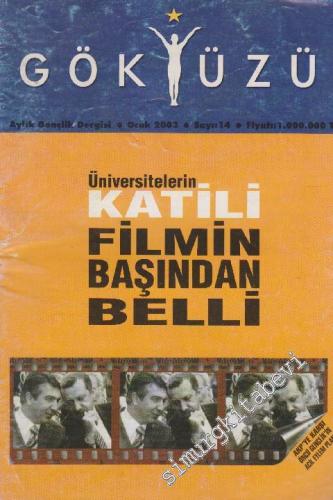 Gökyüzü Aylık Gençlik Dergisi - Dosya: Üniversitelerin Katili Filmin Başından Belli - Sayı: 14      Ocak