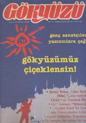 Gökyüzü Gençlik Kültür Sanat Dergisi - Dosya: Genç Sanatçılara, Yazıncılara Çağrı - Gökyüzümüz Çiçeklensin - Sayı: 7 - 8      Temmuz - Ağustos