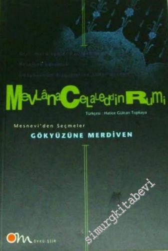 Gökyüzüne Merdiven: Mesnevi'den Seçmeler -        2002
