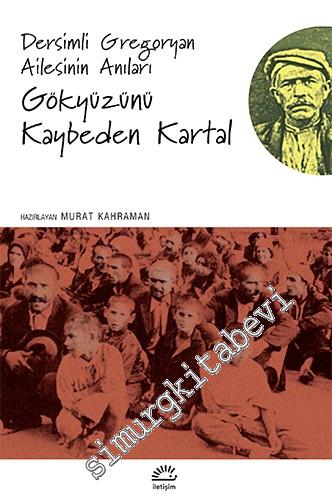 Gökyüzünü Kaybeden Kartal: Dersimli Gregoryan Ailesinin Anıları -