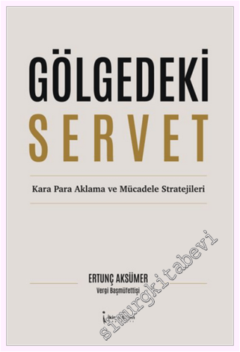 Gölgedeki Servet: Kara Para Aklama ve Mücadele Stratejileri - 2026