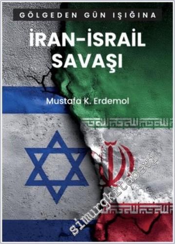 Gölgeden Gün Işığına İran - İsrail Savaşı -        2025