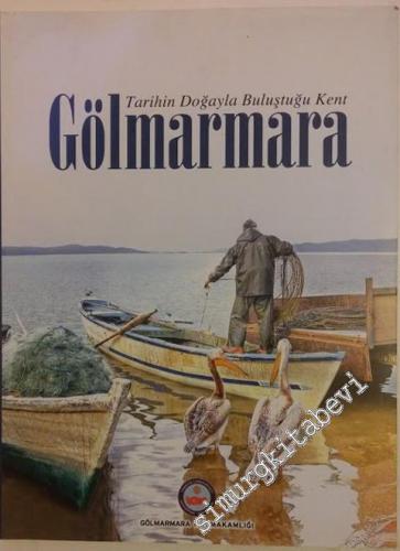 Gölmarmara: Tarihin Doğayla Buluştuğu Kent -        2013