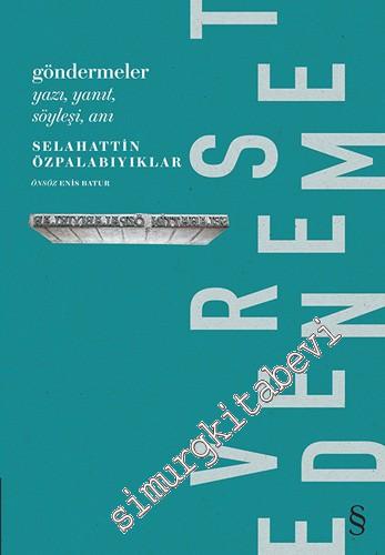 Göndermeler: Yazı Yanıt Söyleşi Anı -