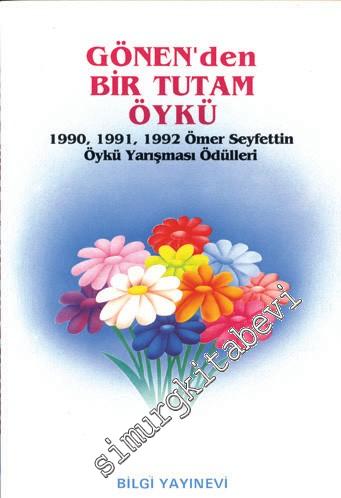 Gönen'den Bir Tutam Öykü: 1990 - 1991 - 1992 Ömer Seyfettin Öykü Yarışması Ödülleri -        1992