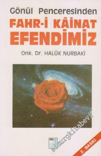 Gönül Penceresinden Fahr-i Kainat Efendimiz -