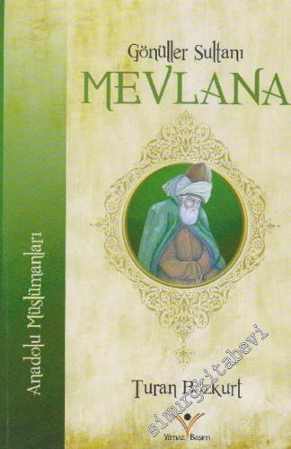 Gönüller Sultanı Mevlana : Anadolu Müslümanları -        2012