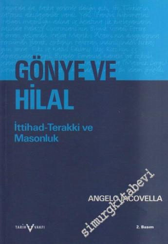 Gönye ve Hilal: İttihad - Terakki ve Masonluk -        2005