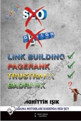 Google: Link Building, Pagerank, Trustrank, Badrank - Arama Motorları 
