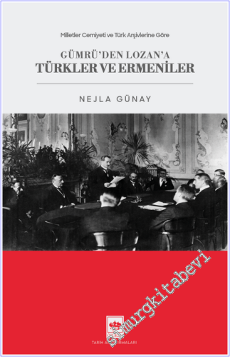 Göre Gümrü'den Lozan'a Türkler ve Ermeniler - 2026