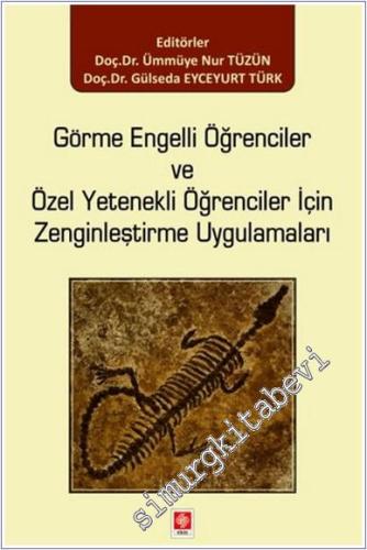 Görme Engelli Öğrenciler ve Özel Yetenekli Öğrenciler için Zenginleştirme Uygulamaları -        2024