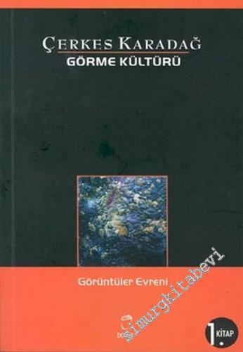 Görme Kültürü 1. Kitap: Görüntüler Evreni -        2003