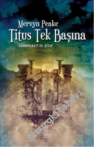 Gormenghast 3: Titus Tek Başına -