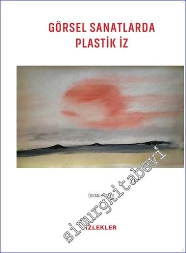 Görsel Sanatlarda Plastik İz -        2023