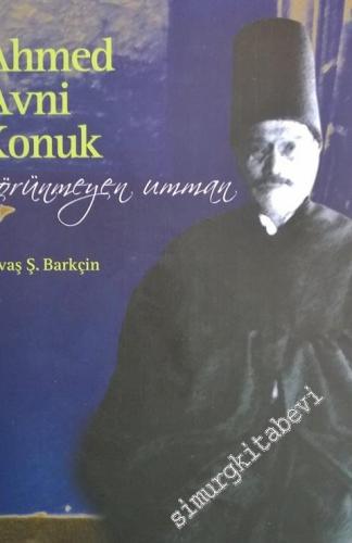 Görünmeyen Umman Ahmed Avni Konuk -