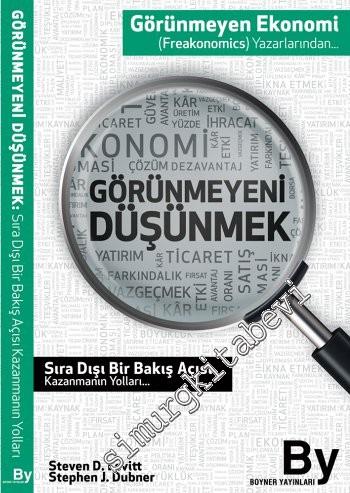 Görünmeyeni Düşünmek: Sıra Dışı Bir Bakış Açısı Kazanmanın Yolları -