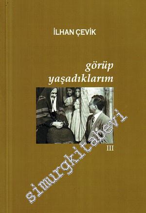 Görüp Yaşadıklarım 3 -