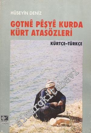 Gotne Peşye Kurda = Kürt Atasözleri