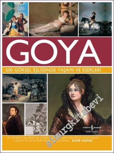 Goya 500 Görsel Eşliğinde Yaşamı ve Eserleri -        2022