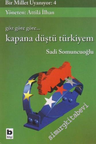 Göz Göre Göre Kapana Düştü Türkiyem: Bir Millet Uyanıyor 4 -        2005