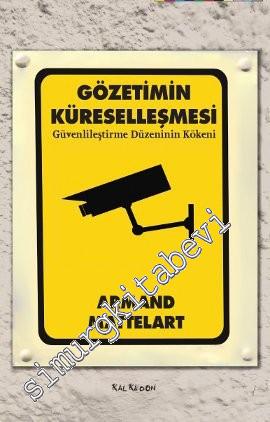 Gözetimin Küreselleşmesi: Güvenlileştirme Düzeninin Kökeni -