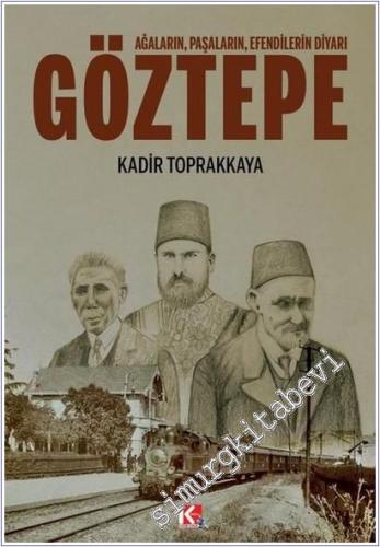 Göztepe - Ağaların Paşaların Efendilerin Diyarı -        2023