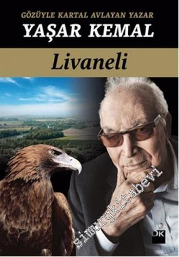 Gözüyle Kartal Avlayan Yazar Yaşar Kemal -