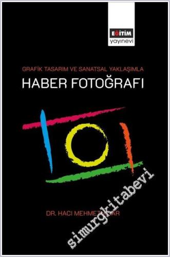 Grafik Tasarım ve Sanatsal Yaklaşımla Haber Fotoğrafı -        2025