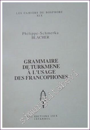 Grammaire de Turkmene à l'Usage des Francophones -        1997
