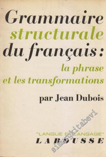Grammaire Structurale du Français: La Phrase et les Transformations -