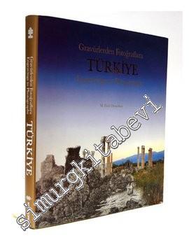 Gravürlerden Fotoğraflara Türkiye= Engravings to Photographs  -        2008