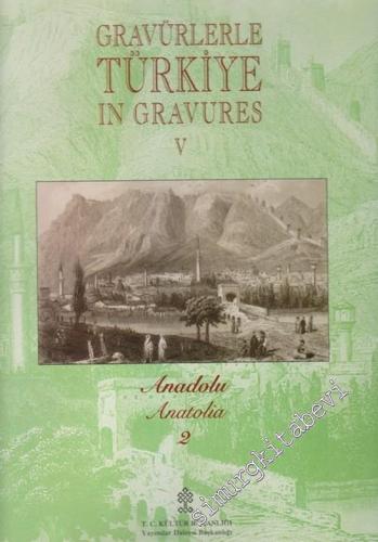 Gravürlerle Türkiye =Türkiye In Gravures 5 - Anadolu = Anatolia 2 -        1997