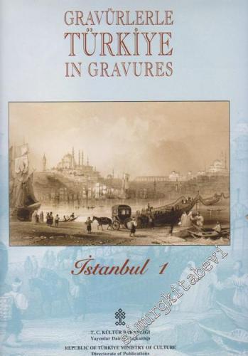 Gravürlerle Türkiye = Türkiye in Gravures: İstanbul Cilt 1 -
