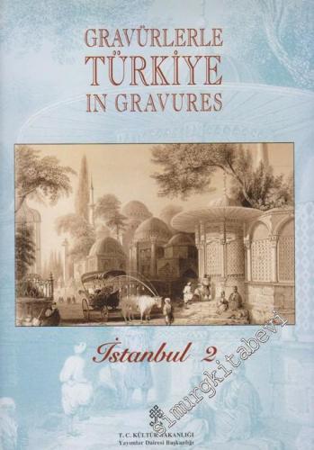 Gravürlerle Türkiye = Türkiye in Gravures: İstanbul Cilt 2 -