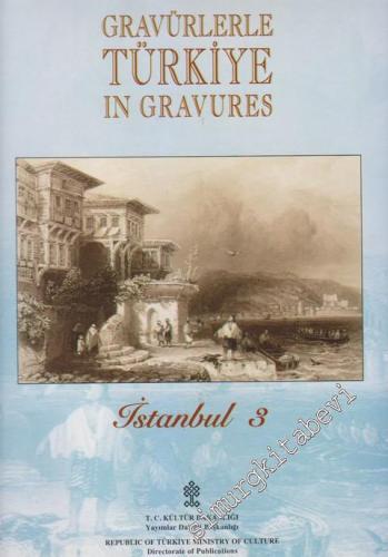 Gravürlerle Türkiye = Türkiye in Gravures: İstanbul Cilt 3 -