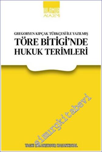 Gregoryen Kıpçak Türkçesi ile Yazılmış Töre Bitigi'nde Hukuk Terimleri