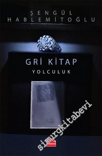 Gri Kitap: Yolculuk -