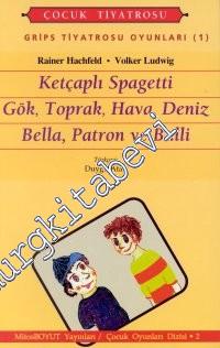 Grips Oyunları 1: Ketçaplı Spagetti / Gök,Toprak, Hava, Deniz / Bella, Patron ve Bulli -