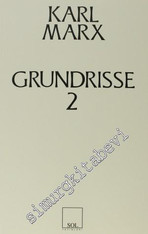 Grundrisse: Ekonomi Politiğin Eleştirisinin Temelleri Cilt 2 -        2013