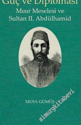 Güç ve Diplomasi: Mısır Meselesi ve Sultan II. Abdülhamid