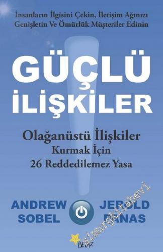 Güçlü İlişkiler : Olağanüstü İlişkiler Kurmak İçin 26 Reddedilemez Yasa -