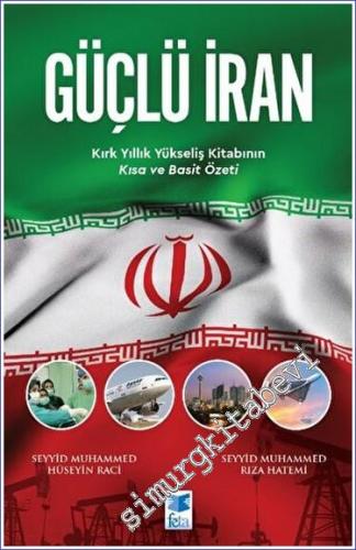 Güçlü İran : Kırk Yıllık Yükseliş Kitabının Kısa ve Basit Özeti - 2023