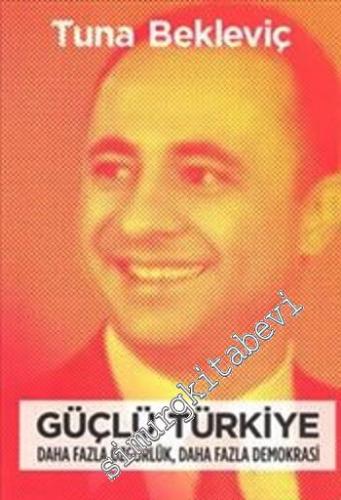 Güçlü Türkiye: Daha Fazla Özgürlük Daha Fazla Demekrosi -